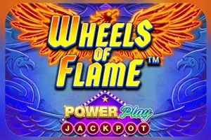Wheels of Flame™ PowerPlay Jackpot - HONEYSLOT777