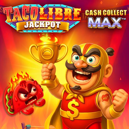Taco Libre Jackpot: Cash Collect Max - HONEYSLOT777